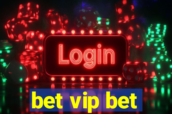 bet vip bet